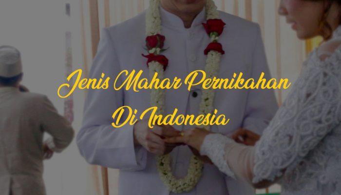 jenis mahar pernikahan di indonesia